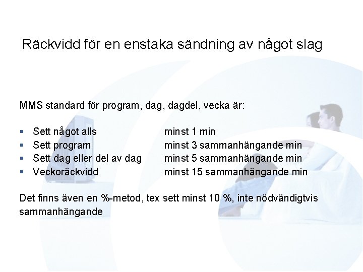 Räckvidd för en enstaka sändning av något slag MMS standard för program, dagdel, vecka