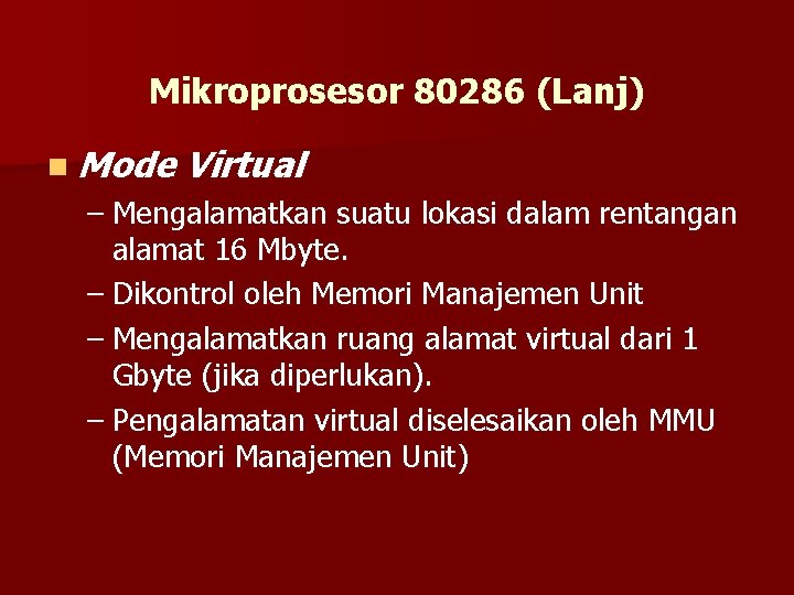 Mikroprosesor 80286 (Lanj) n Mode Virtual – Mengalamatkan suatu lokasi dalam rentangan alamat 16