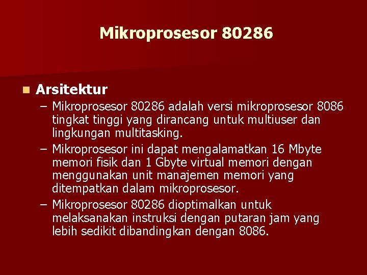 Mikroprosesor 80286 n Arsitektur – Mikroprosesor 80286 adalah versi mikroprosesor 8086 tingkat tinggi yang