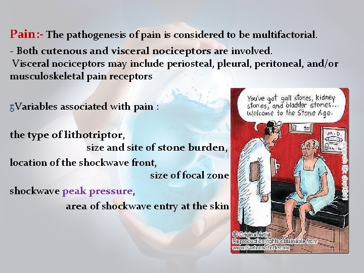 Pain: - The pathogenesis of pain is considered to be multifactorial. ‐ Both cutenous