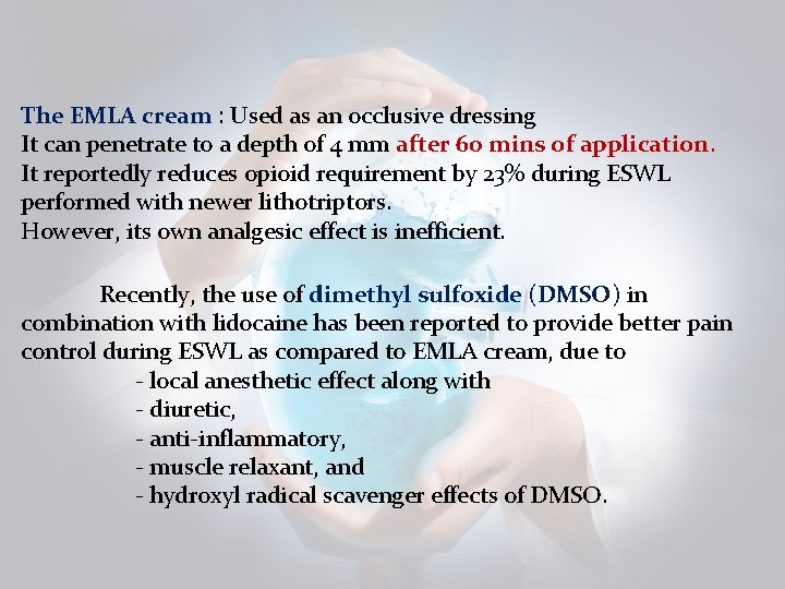 The EMLA cream : Used as an occlusive dressing It can penetrate to a The EMLA cream : Used as an occlusive dressing It can penetrate to a