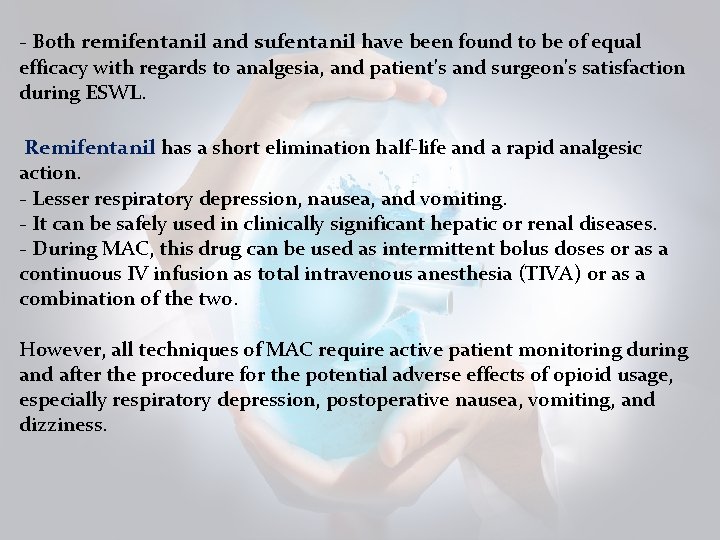 ‐ Both remifentanil and sufentanil have been found to be of equal efficacy with