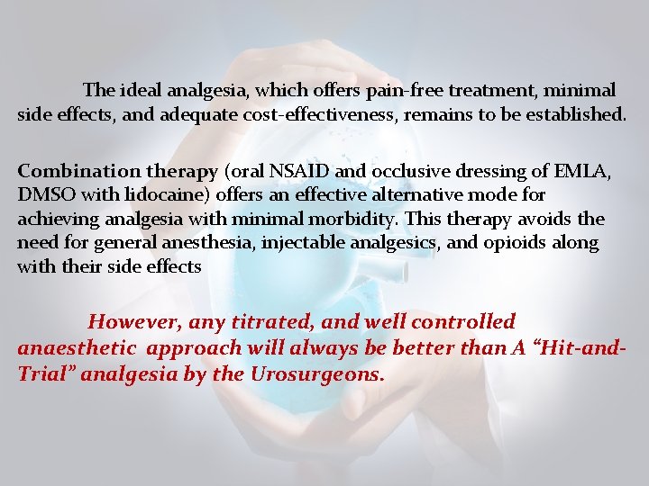 The ideal analgesia, which offers pain‐free treatment, minimal side effects, and adequate cost‐effectiveness, remains The ideal analgesia, which offers pain‐free treatment, minimal side effects, and adequate cost‐effectiveness, remains