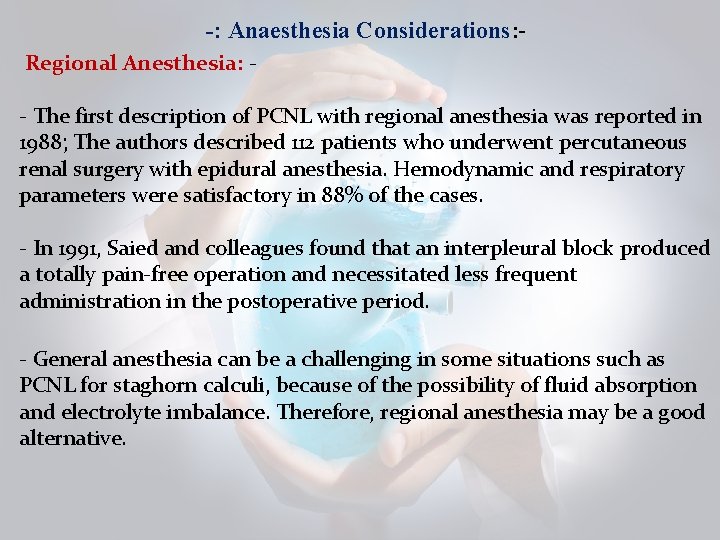 -: Anaesthesia Considerations: Regional Anesthesia: ‐ ‐ The first description of PCNL with regional
