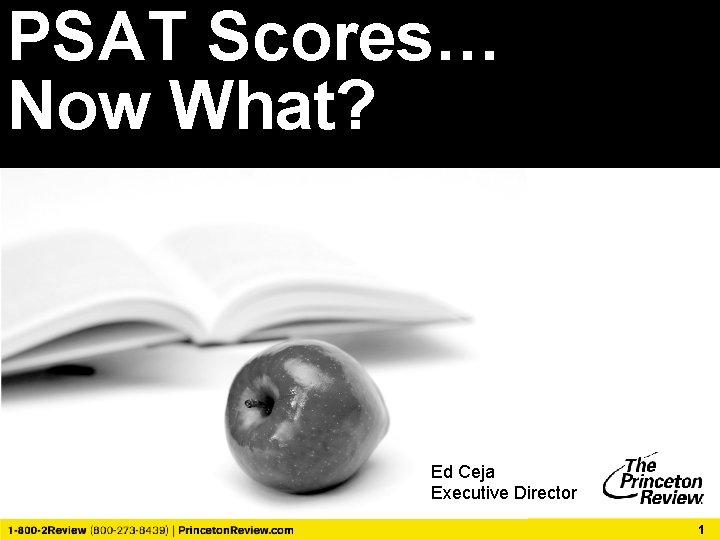 PSAT Scores… Now What? Ed Ceja Executive Director 1 