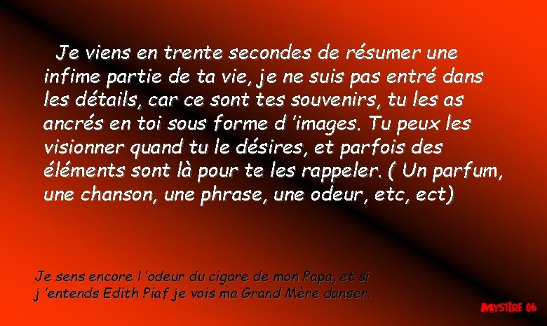 Je viens en trente secondes de résumer une infime partie de ta vie, je Je viens en trente secondes de résumer une infime partie de ta vie, je