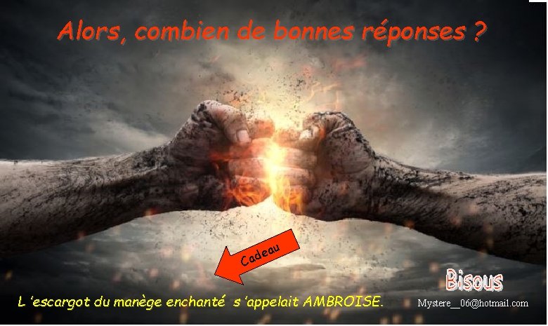 Alors, combien de bonnes réponses ? u ea d a C L ’escargot du Alors, combien de bonnes réponses ? u ea d a C L ’escargot du