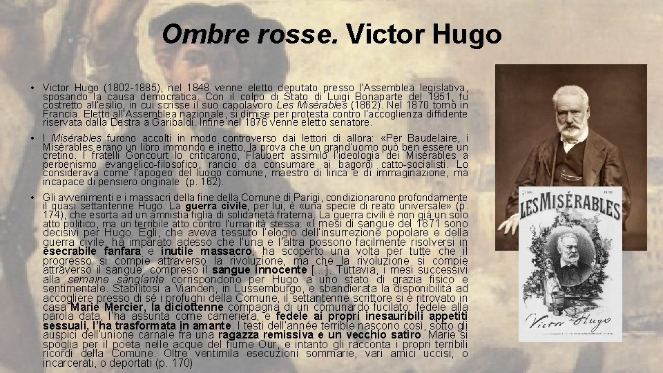 Ombre rosse. Victor Hugo • Victor Hugo (1802 -1885), nel 1848 venne eletto deputato