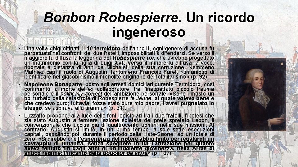 Bonbon Robespierre. Un ricordo ingeneroso • Una volta ghigliottinati, il 10 termidoro dell’anno II,