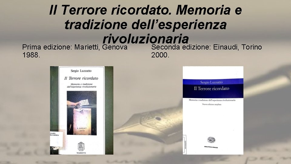 Il Terrore ricordato. Memoria e tradizione dell’esperienza rivoluzionaria Prima edizione: Marietti, Genova Seconda edizione: