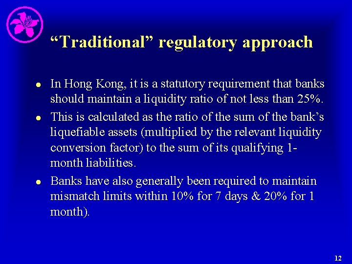 “Traditional” regulatory approach l l l In Hong Kong, it is a statutory requirement