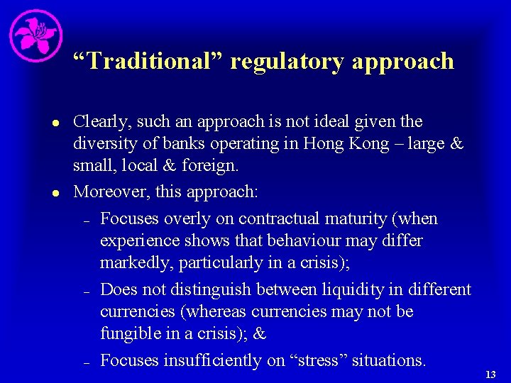 “Traditional” regulatory approach l l Clearly, such an approach is not ideal given the