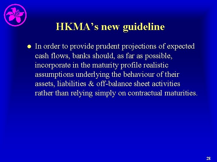 HKMA’s new guideline l In order to provide prudent projections of expected cash flows,