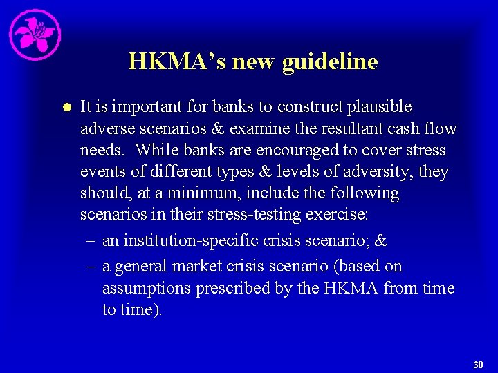 HKMA’s new guideline l It is important for banks to construct plausible adverse scenarios