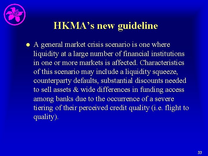 HKMA’s new guideline l A general market crisis scenario is one where liquidity at