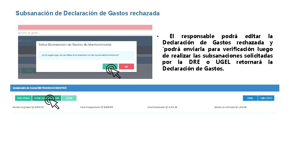 Subsanación de Declaración de Gastos rechazada • El responsable podrá editar la Declaración de