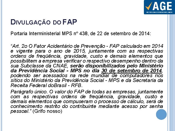 DIVULGAÇÃO DO FAP Portaria Interministerial MPS nº 438, de 22 de setembro de 2014: