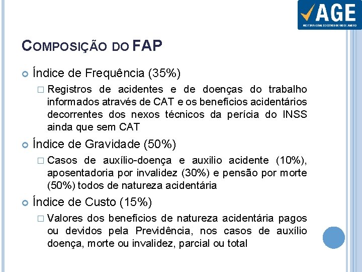 COMPOSIÇÃO DO FAP Índice de Frequência (35%) � Registros de acidentes e de doenças