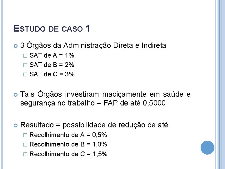 ESTUDO DE CASO 1 3 Órgãos da Administração Direta e Indireta � SAT de