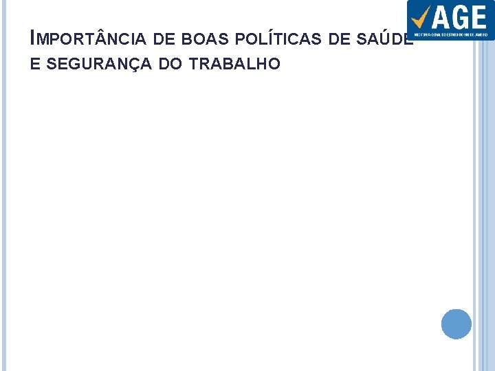 IMPORT NCIA DE BOAS POLÍTICAS DE SAÚDE E SEGURANÇA DO TRABALHO 