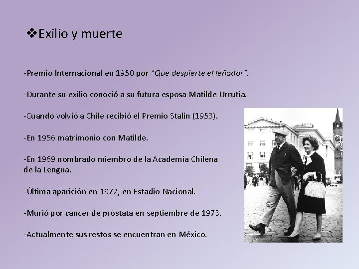 v. Exilio y muerte -Premio Internacional en 1950 por “Que despierte el leñador”. -Durante