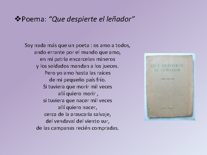 v. Poema: “Que despierte el leñador” Soy nada más que un poeta : os