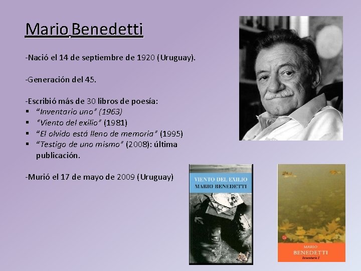 Mario Benedetti -Nació el 14 de septiembre de 1920 (Uruguay). -Generación del 45. -Escribió Mario Benedetti -Nació el 14 de septiembre de 1920 (Uruguay). -Generación del 45. -Escribió