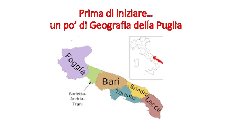 Prima di iniziare… un po’ di Geografia della Puglia 