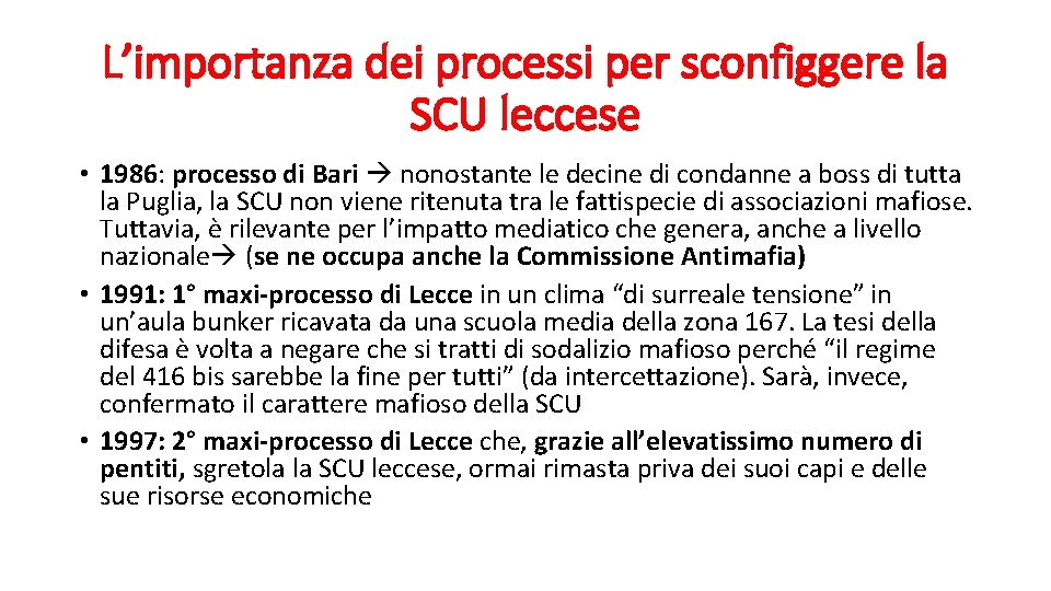 L’importanza dei processi per sconfiggere la SCU leccese • 1986: processo di Bari nonostante