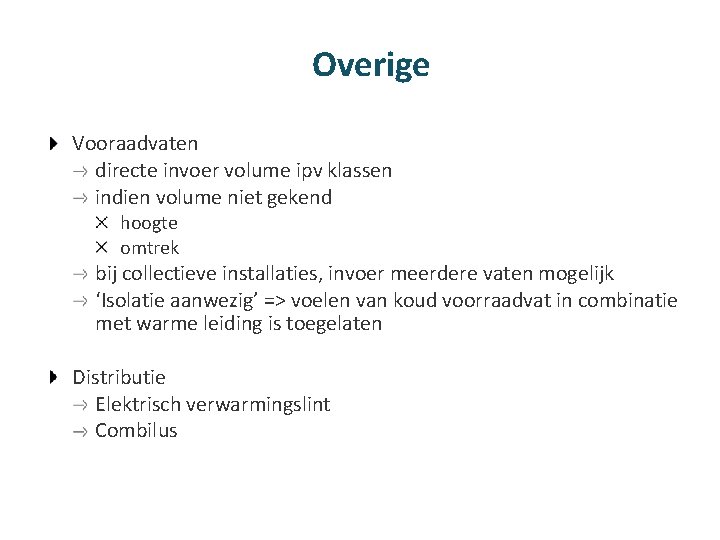 Overige Vooraadvaten directe invoer volume ipv klassen indien volume niet gekend hoogte omtrek bij