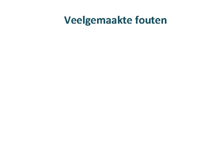 Veelgemaakte fouten 