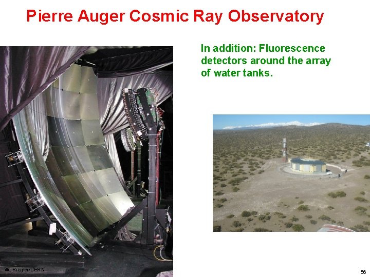 Pierre Auger Cosmic Ray Observatory In addition: Fluorescence detectors around the array of water Pierre Auger Cosmic Ray Observatory In addition: Fluorescence detectors around the array of water