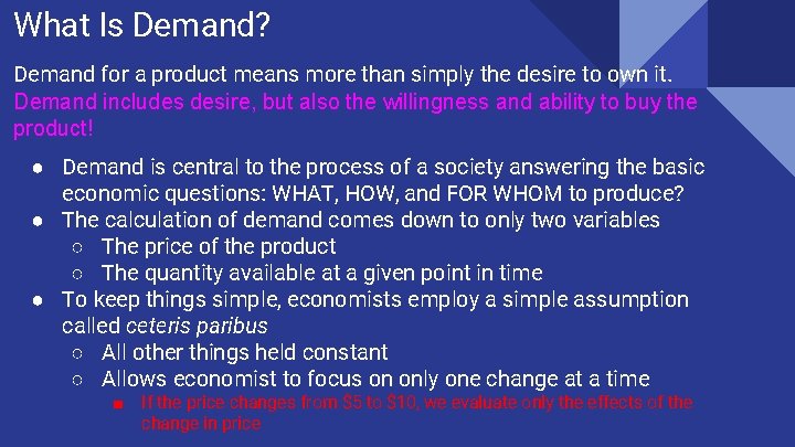 What Is Demand? Demand for a product means more than simply the desire to