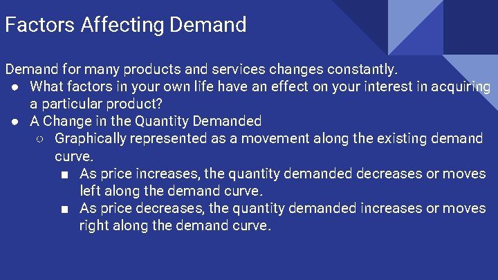 Factors Affecting Demand for many products and services changes constantly. ● What factors in