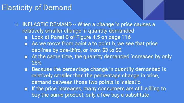 Elasticity of Demand ○ INELASTIC DEMAND -- When a change in price causes a