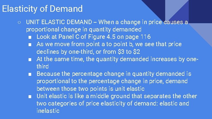 Elasticity of Demand ○ UNIT ELASTIC DEMAND -- When a change in price causes