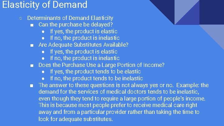 Elasticity of Demand ○ Determinants of Demand Elasticity ■ Can the purchase be delayed?