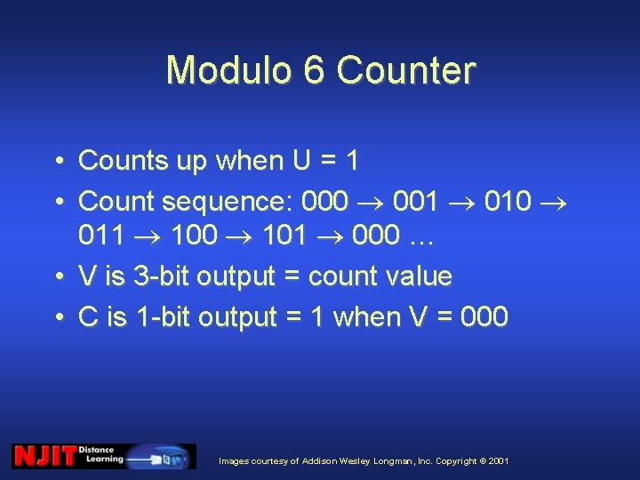 Modulo 6 Counter • Counts up when U = 1 • Count sequence: 000