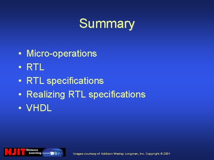 Summary • • • Micro-operations RTL specifications Realizing RTL specifications VHDL Images courtesy of