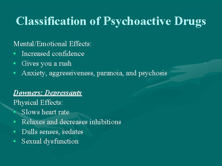 Classification of Psychoactive Drugs Mental/Emotional Effects: • Increased confidence • Gives you a rush