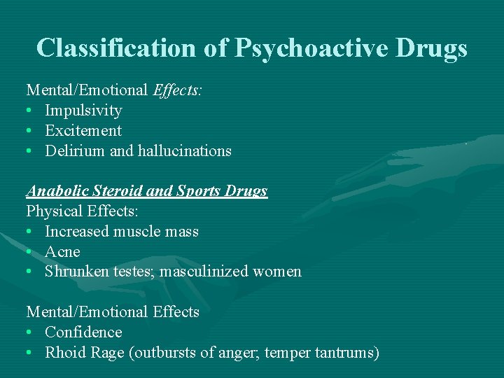 Classification of Psychoactive Drugs Mental/Emotional Effects: • Impulsivity • Excitement • Delirium and hallucinations