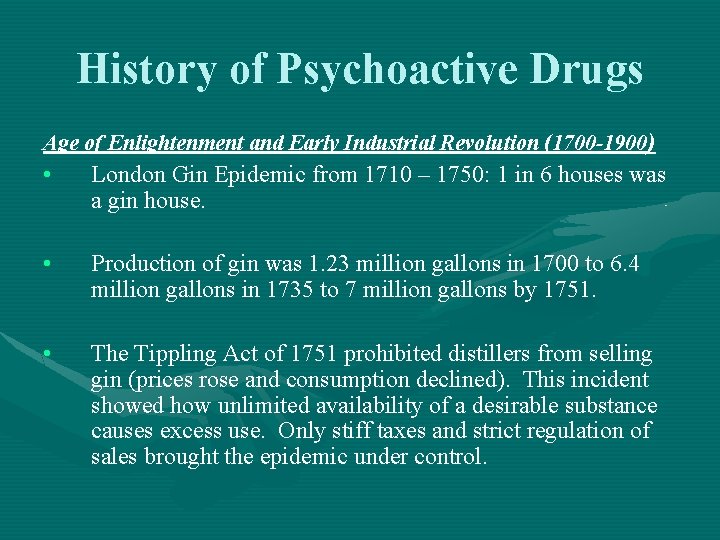 History of Psychoactive Drugs Age of Enlightenment and Early Industrial Revolution (1700 -1900) •