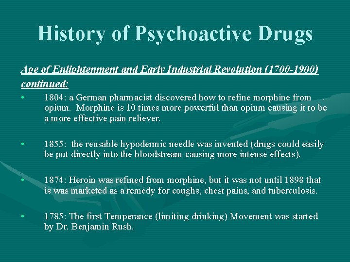 History of Psychoactive Drugs Age of Enlightenment and Early Industrial Revolution (1700 -1900) continued:
