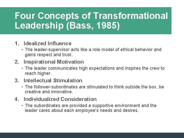 Four Concepts of Transformational Leadership (Bass, 1985) 1. Idealized Influence • The leader-supervisor acts Four Concepts of Transformational Leadership (Bass, 1985) 1. Idealized Influence • The leader-supervisor acts