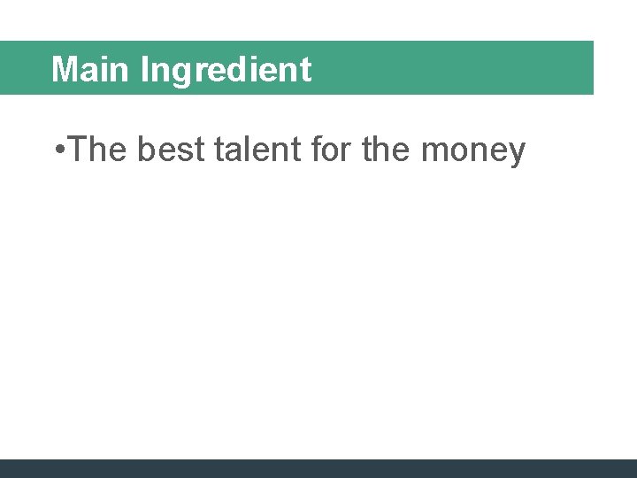 Main Ingredient • The best talent for the money Main Ingredient • The best talent for the money