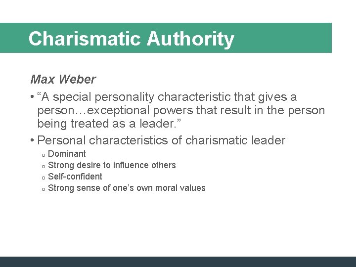 Charismatic Authority Max Weber • “A special personality characteristic that gives a person…exceptional powers Charismatic Authority Max Weber • “A special personality characteristic that gives a person…exceptional powers