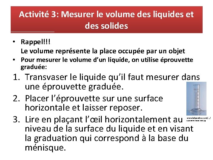 Activité 3: Mesurer le volume des liquides et des solides • Rappel!!! Le volume