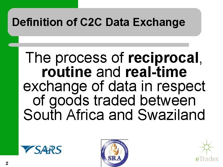 Definition of C 2 C Data Exchange The process of reciprocal, routine and real-time