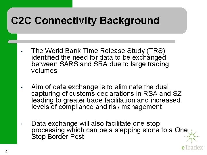 C 2 C Connectivity Background 4 • The World Bank Time Release Study (TRS)