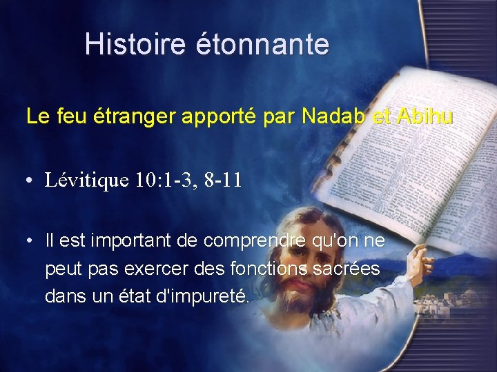 Histoire étonnante Le feu étranger apporté par Nadab et Abihu • Lévitique 10: 1